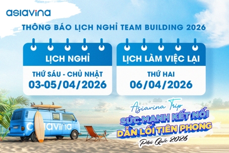 CÔNG TY TỔ CHỨC SỰ KIỆN ASIA VINA THÔNG BÁO LỊCH NGHỈ TEAM BUILDING NĂM 2026