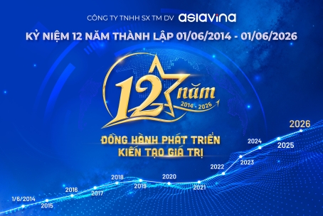 KỶ NIỆM 12 NĂM THÀNH LẬP CÔNG TY TỔ CHỨC SỰ KIỆN ASIA VINA - ĐỒNG HÀNH PHÁT TRIỂN, KIẾN TẠO GIÁ TRỊ