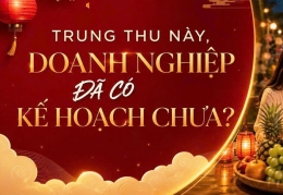 DOANH NGHIỆP TỔ CHỨC TRUNG THU 2026: NHỮNG HẠNG MỤC CẦN CHUẨN BỊ TỪ SỚM