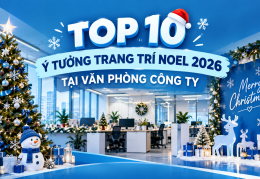 TOP 10 Ý TƯỞNG TRANG TRÍ NOEL 2026 TẠI VĂN PHÒNG CÔNG TY ĐẸP, ẤN TƯỢNG, DỄ TRIỂN KHAI 2026