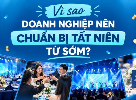 TIỆC TẤT NIÊN 2026 – VÌ SAO DOANH NGHIỆP NÊN LÊN KẾ HOẠCH SỚM?