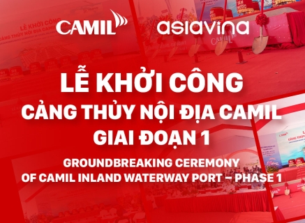 CAMIL KHỞI CÔNG CẢNG THỦY NỘI ĐỊA GIAI ĐOẠN 1