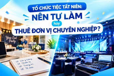 Tổ chức tiệc tất niên: Nên tự làm hay thuê đơn vị chuyên nghiệp?
